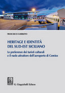 Heritage e identità del Sud-Est siciliano : Le preferenze dei turisti culturali e il ruolo attrattore dell'aeroporto di Comiso /