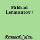 Mikhail Lermontov /