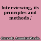 Interviewing, its principles and methods /