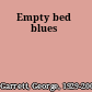 Empty bed blues