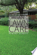 Organic lawn care : growing grass the natural way /