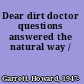 Dear dirt doctor questions answered the natural way /