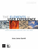 The elements of user experience : user-centered design for the Web /