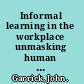Informal learning in the workplace unmasking human resource development /