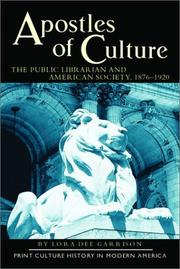 Apostles of culture : the public librarian and American society, 1876-1920 /
