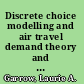 Discrete choice modelling and air travel demand theory and applications /