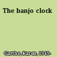 The banjo clock