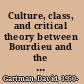 Culture, class, and critical theory between Bourdieu and the Frankfurt school /