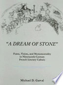 "A dream of stone" : fame, vision, and monumentality in nineteenth-century French literary culture /