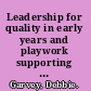 Leadership for quality in early years and playwork supporting your team to achieve better outcomes for children and families /
