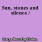 Sun, stones and silence /