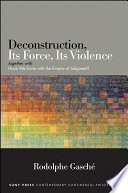 Deconstruction, its force, its violence : together with "Have we done with the empire of judgment?" /