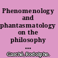 Phenomenology and phantasmatology on the philosophy of Georges Bataille /