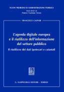 L'agenda digitale europea e il riutilizzo dell'informazione del settore pubblico : il riutilizzo dei dati ipotecari e catastali /