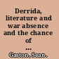 Derrida, literature and war absence and the chance of meeting /