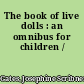 The book of live dolls : an omnibus for children /