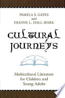 Cultural journeys : multicultural literature for children and young adults /