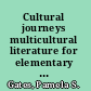 Cultural journeys multicultural literature for elementary and middle school students /