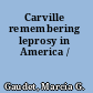 Carville remembering leprosy in America /