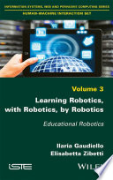 Learning robotics, with robotics, by robotics : educational robotics /