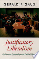 Justificatory liberalism an essay on epistemology and political theory /