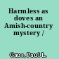 Harmless as doves an Amish-country mystery /