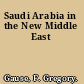 Saudi Arabia in the New Middle East