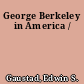 George Berkeley in America /