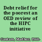 Debt relief for the poorest an OED review of the HIPC initiative /
