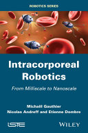 Intracorporeal robotics : from milliscale to nanoscale /