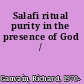 Salafi ritual purity in the presence of God /