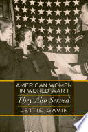 American women in World War I : they also served /