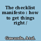 The checklist manifesto : how to get things right /