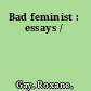 Bad feminist : essays /