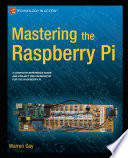 Mastering the Raspberry Pi