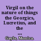Virgil on the nature of things the Georgics, Lucretius, and the didactic tradition /