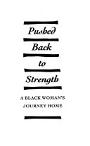 Pushed back to strength : a Black woman's journey home /