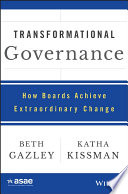 Tranformational governance : how boards achieve extraordinary change /