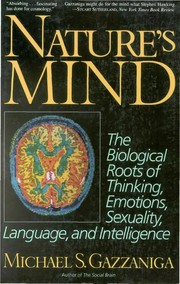 Nature's mind : the biological roots of thinking, emotions, sexuality, language, and intelligence /