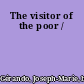 The visitor of the poor /