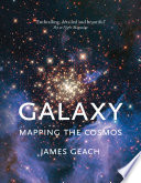 Galaxy : mapping the cosmos /