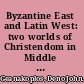 Byzantine East and Latin West: two worlds of Christendom in Middle Ages and Renaissance ; studies in ecclesiastical and cultural history /