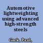 Automotive lightweighting using advanced high-strength steels /