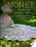 Monet and his muse : Camille Monet in the artist's life /