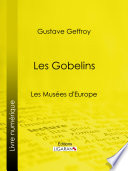 Les Gobelins : les Musees d'Europe /