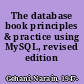 The database book principles & practice using MySQL, revised edition /