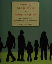 Mastering competencies in family therapy : a practical approach to theories and clinical case documentation /