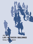 Life between buildings using public space /