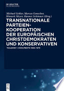 Transnationale Parteienkooperation der europaischen Christdemokraten = Cooperation transnationale des partis democrates-chretiens en Europe. Dokumente 1945-1965 = documents 1945-1965 /