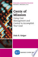 Cents of mission : using cost management and control to accomplish your goal /